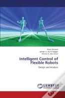 Intelligent Control Of Flexible Robots
