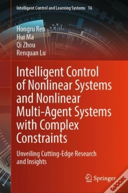 Capa do artigo Intelligent Control Of Nonlinear Systems And Nonlinear Multi-Agent Systems With Complex Constraints