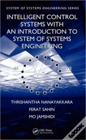 Intelligent Control Systems With An Introduction To System Of Systems Engineering