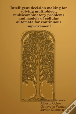 Capa do artigo Intelligent Decision Making For Solving Multiobject, Multicombinatory Problems And Models Of Cellular Automata For Continuous Improvement