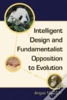 Intelligent Design And Fundamentalist Opposition To Evolution