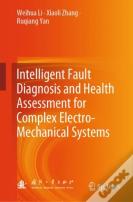 Intelligent Fault Diagnosis And Health Assessment For Complex Electro-Mechanical Systems