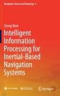 Intelligent Information Processing For Inertial-Based Navigation Systems - Preview