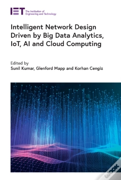 Capa do artigo Intelligent Network Design Driven By Big Data Analytics, Iot, Ai And Cloud Computing