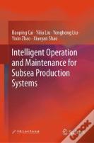 Intelligent Operation And Maintenance For Subsea Production Systems
