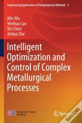 Intelligent Optimization And Control Of Complex Metallurgical Processes