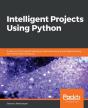 Intelligent Projects Using Python - Preview