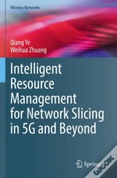Intelligent Resource Management For Network Slicing In 5g And Beyond