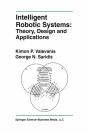 Intelligent Robotic Systems: Theory, Design And Applications - Preview