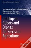 Intelligent Robots And Drones For Precision Agriculture