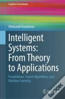 Intelligent Systems: From Theory To Applications