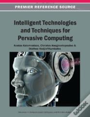 Intelligent Technologies And Techniques For Pervasive Computing