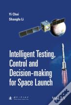 Intelligent Testing, Control And Decision-Making For Space Launch