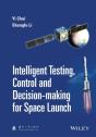 Intelligent Testing, Control And Decision-Making For Space Launch - Preview