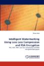 Intelligent Watermarking Using Loss Less Compression And Rsa Encryption - Preview