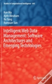 Intelligent Web Data Management: Software Architectures And Emerging Technologies