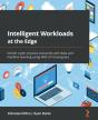 Intelligent Workloads At The Edge - Preview