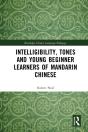 Intelligibility, Tones And Young Beginner Learners Of Mandarin Chinese - Preview