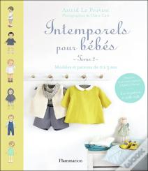 Intemporels Pour Bebes Tome 2 ; Modèles Et Patrons De 0 À 3 Ans