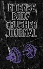 Intense Body Crusher Journal - Preview