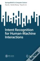 Intent Recognition For Human-Machine Interactions