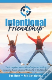 Intentional Friendship