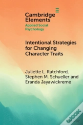 Intentional Strategies For Changing Character Traits