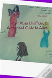 'Inter' Alias Unofficial & Authorized Guide To Alias
