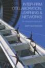 Inter-Firm Collaboration, Learning And Networks - Preview