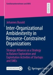 Inter-Organizational Ambidexterity In Resource-Constrained Organizations