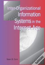 Inter-Organizational Information Systems In The Internet Age