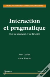 Interaction Et Pragmatique Jeux De Dialogue Et De Langage Coll Science Informatique Et Shs