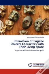 Interaction Of Eugene O'Neill'S Characters With Their Living Space