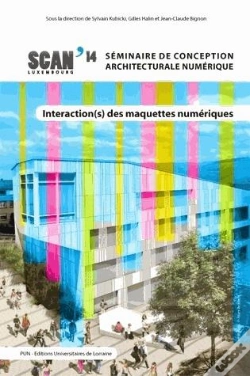 Capa do artigo Interactions Des Maquettes Numériques ; Scan 14 : Séminaire De Conception Architecturale Numérique