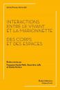 Interactions Entre Le Vivant Et La Marionnette : Des Corps Et Des Espaces - Preview