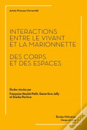 Interactions Entre Le Vivant Et La Marionnette : Des Corps Et Des Espaces