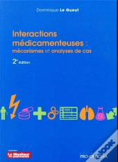 Interactions Medicamenteuses : Mecanismes Et Analyses De Cas, 2e Edition
