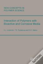 Interactions Of Polymers With Bioactive And Corrosive Media