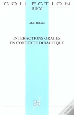 Capa do artigo Interactions Orales En Contexte Didactique - Mieux (Se) Comprendre Pour Mieux (Se) Parler Et Pour Mi