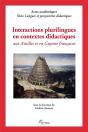 Interactions Plurilingues En Contextes Didactiques Aux Antilles Et En Guyane Francaises - Preview
