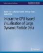 Interactive Gpu-Based Visualization Of Large Dynamic Particle Data - Preview