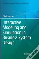 Interactive Modeling And Simulation In Business System Design