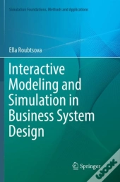 Interactive Modeling And Simulation In Business System Design