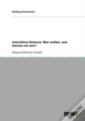 Interaktive Romane: Was Wollen, Was K Nn