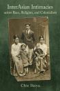 Interasian Intimacies Across Race, Religion, And Colonialism - Preview