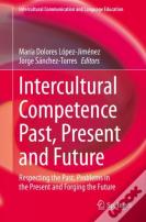 Intercultural Competence Past, Present And Future