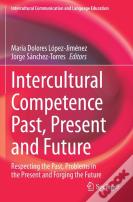 Intercultural Competence Past, Present And Future