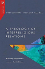 Intercultural Theology, Volume Three Â€“ A Theology Of Interreligious Relations - Preview
