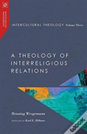 Capa do artigo Intercultural Theology, Volume Three Â€“ A Theology Of Interreligious Relations