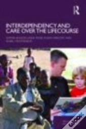Interdependency And Care Over The Lifecourse